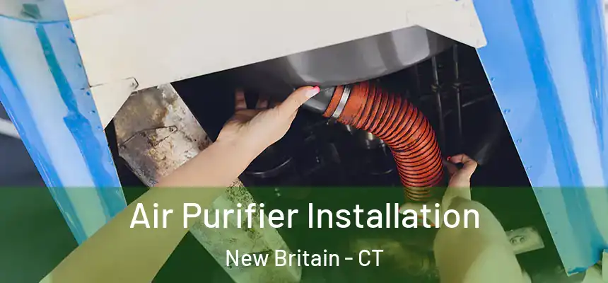  Air Purifier Installation New Britain - CT