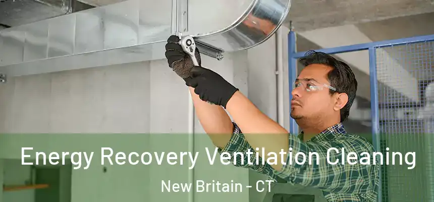 Energy Recovery Ventilation Cleaning New Britain - CT